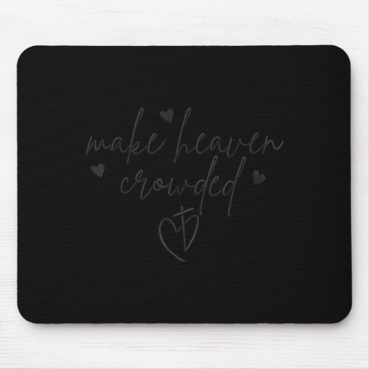 Make Heaven Crowded Cross Minimalist Christian Rel Mousepad (Vorne)
