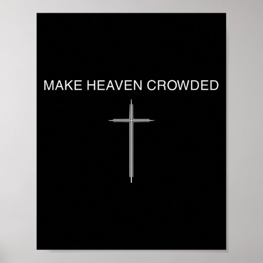 Make Heaven Crowded Cross Minimalist Christian Rel Poster (Vorne)