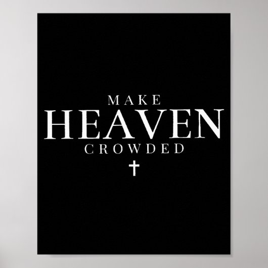 Make Heaven Crowded Cross Minimalist Christian Rel Poster (Vorne)