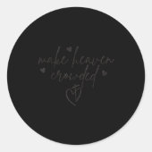 Make Heaven Crowded Cross Minimalist Christian Rel Runder Aufkleber (Vorderseite)