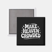 Make Heaven Crowded Evangelism Christian Bible Ver Magnet (Vorderseite/Rückseite)