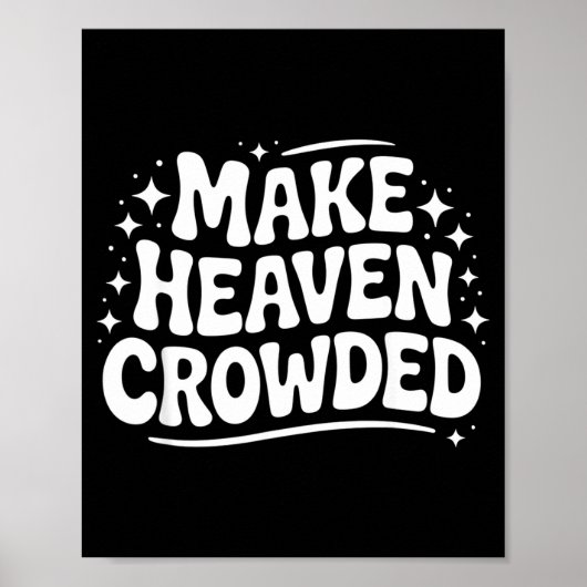 Make Heaven Crowded Evangelism Christian Bible Ver Poster (Vorne)