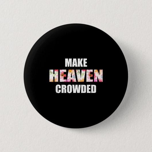 Make Heaven Crowded Floral Letter _ Christian Fait Button (Vorderseite)