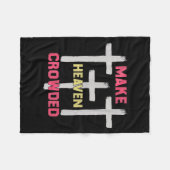 Make Heaven Crowded Men And Women Jesus Bible Chri Fleecedecke (Vorderseite (Horizontal))