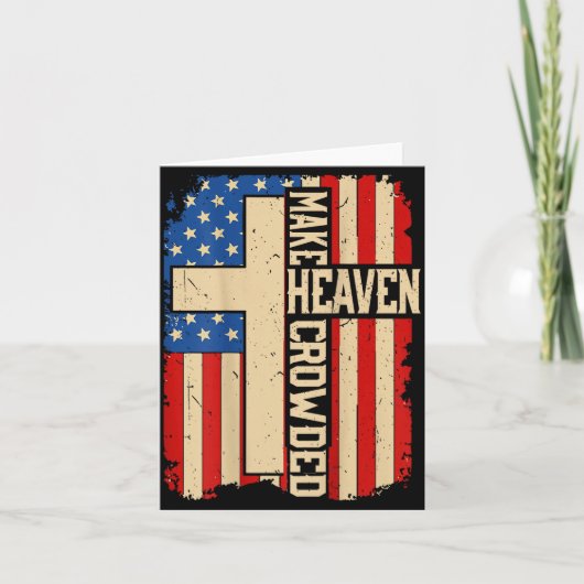 Make Heaven Crowded On-back Patriotic Christian Cr Karte (Vorderseite)