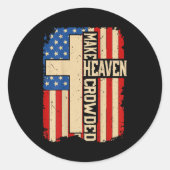 Make Heaven Crowded On-back Patriotic Christian Cr Runder Aufkleber (Vorderseite)