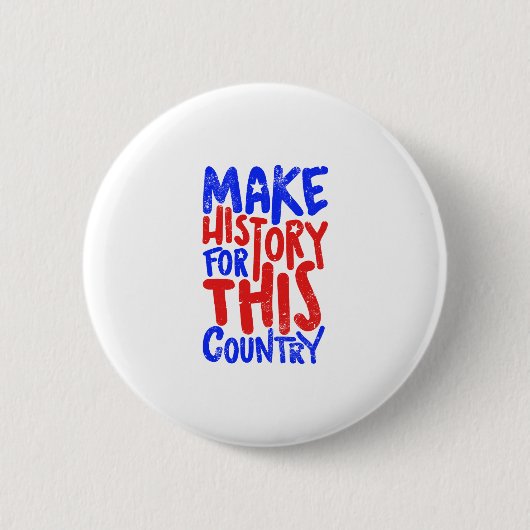 Make History For This Country Button (Vorderseite)