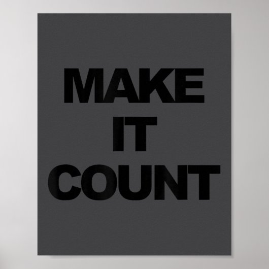 Make It Count Motivational  Poster (Vorne)