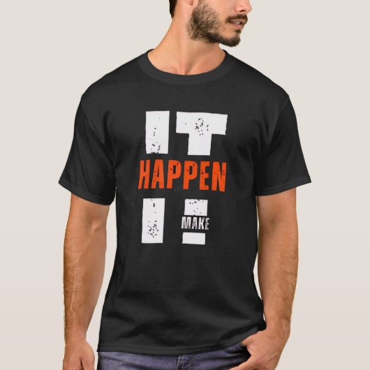 Make It Happen – Ambition & Drive Shirt (Vorderseite)