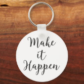 Make It Happen Cursive Script Schlüsselanhänger (Vorderseite)