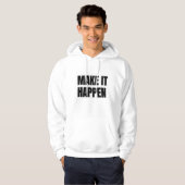 Make It Happen Erwachsenen-Pullover-Hoodie Hoodie (Vorne ganz)