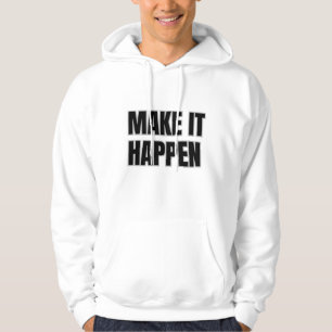 Make It Happen Erwachsenen-Pullover-Hoodie Hoodie