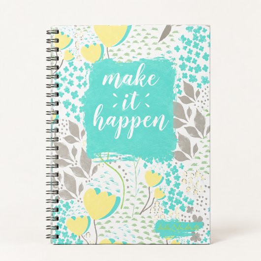 Make It Happen Inspirational Floral Notebook Notizblock