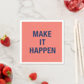 Make it happen motivational quote serviette (Beispiel)