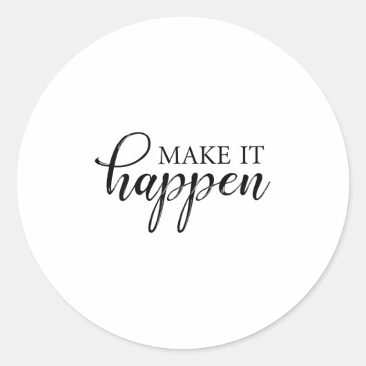 Make It Happen Motivational  Runder Aufkleber (Vorderseite)