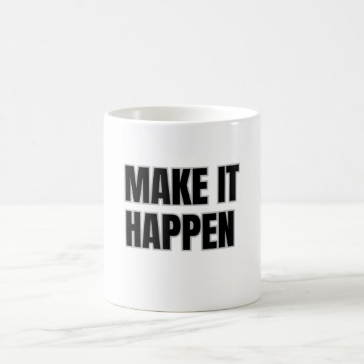 Make It Happen Mug Kaffeetasse (Mittel)