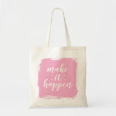 Make It happen Pink Brushstroke Tragetasche (Vorne)