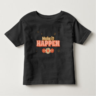 Make it Happen Retro Style Kleinkind T-shirt