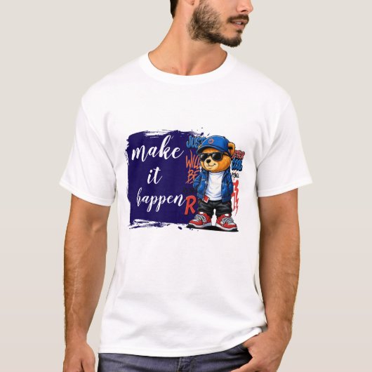 Make it happen  T-Shirt (Vorderseite)