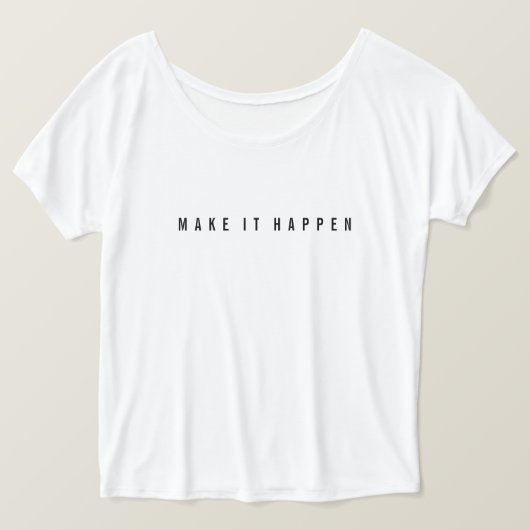 MAKE IT HAPPEN, t-shirt (Design vorne)