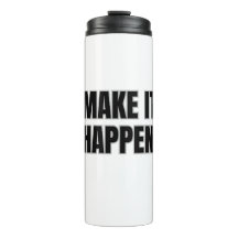 Make It Happen Thermal Tasse