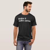 "Make it make sense." in plain white letters - cos T-Shirt (Vorne ganz)
