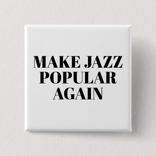 make jazz popular again button (Vorderseite)