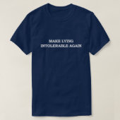 Make Lying Intolerable Again T-Shirt (Design vorne)