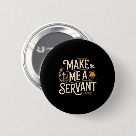 Make Me A Servant Faith-based Christian Worship Button (Vorne & Hinten)