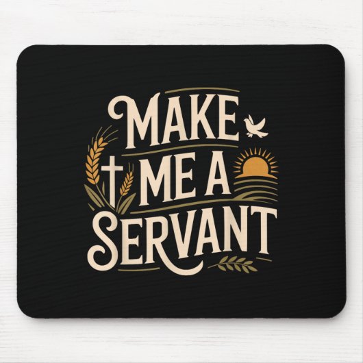 Make Me A Servant Faith-based Christian Worship Mousepad (Vorne)