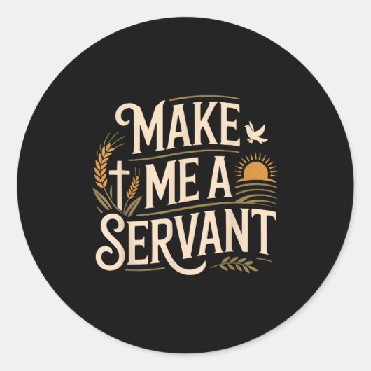 Make Me A Servant Faith-based Christian Worship Runder Aufkleber (Vorderseite)