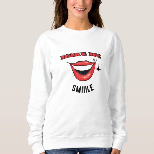 Make Me Smiiile Sweatshirt (Vorderseite)