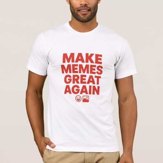 Make Memes Great Again – Bold Meme Design T-Shirt (Vorderseite)