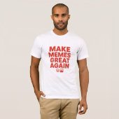 Make Memes Great Again – Bold Meme Design T-Shirt (Vorne ganz)