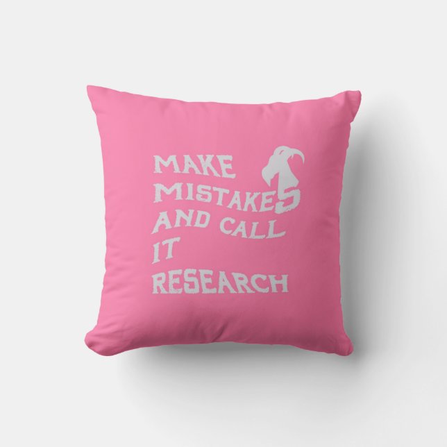 Make Mistakes and Call it Research Throw Pillow Kissen (Vorderseite)