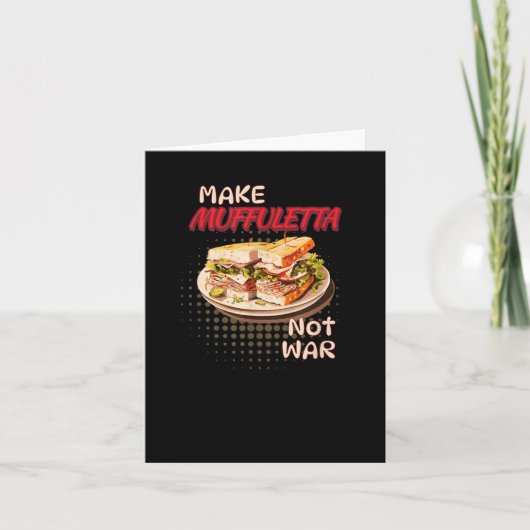 Make Muffuletta Not War Louisiana Karte (Vorderseite)