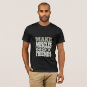 Make Muscles Not Friends - Gym T-Shirt (Vorne ganz)