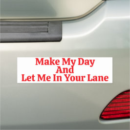 Make My Day And Let Me In Your Lane Saying Auto Magnet