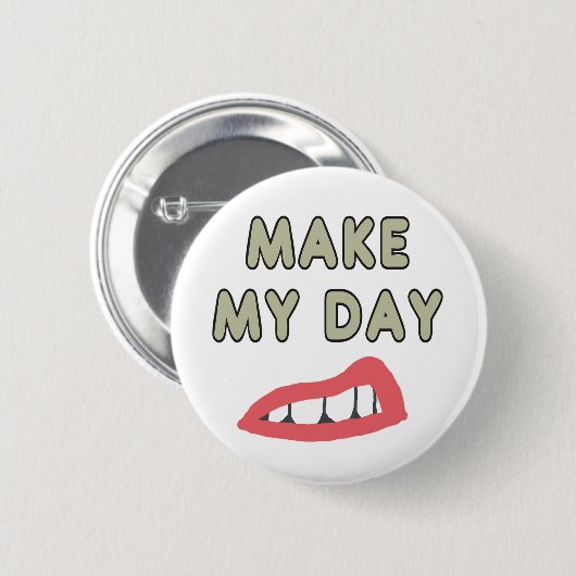 Make My Day Button (Vorne & Hinten)