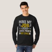 Make My Job Easier Leave Prints Not Crimes Forensi T-Shirt (Vorne ganz)