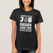 Make My Job Easier Leave Your Fingerprints Forensi T-Shirt (Vorderseite)