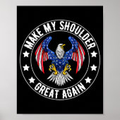 Make My Shoulder Great Again Funny Shoulder Surger Poster (Vorne)