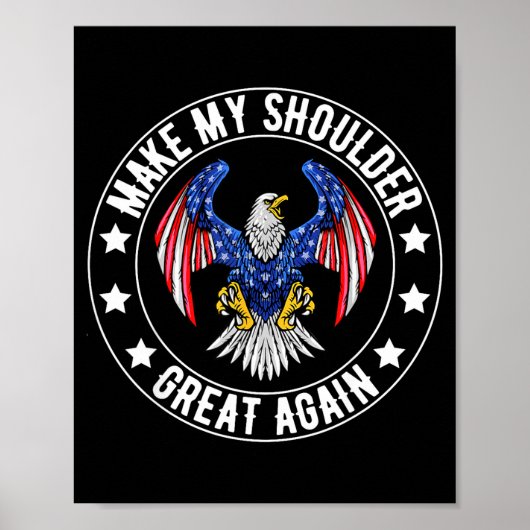 Make My Shoulder Great Again Funny Shoulder Surger Poster (Vorne)