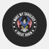 Make My Shoulder Great Again Funny Shoulder Surger Runder Aufkleber (Vorderseite)