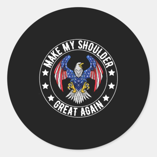 Make My Shoulder Great Again Funny Shoulder Surger Runder Aufkleber (Vorderseite)