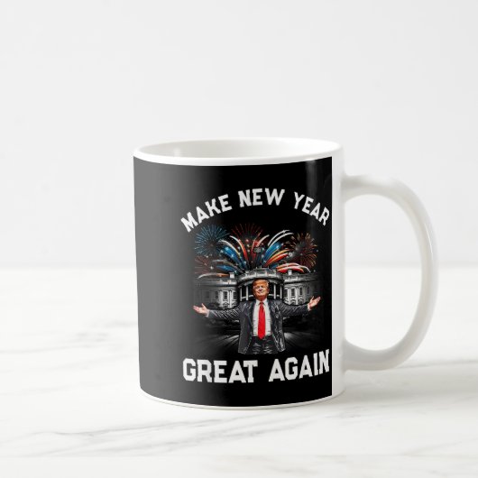 Make New Year Great Again Happy New Years Eve Day Kaffeetasse (Rechts)