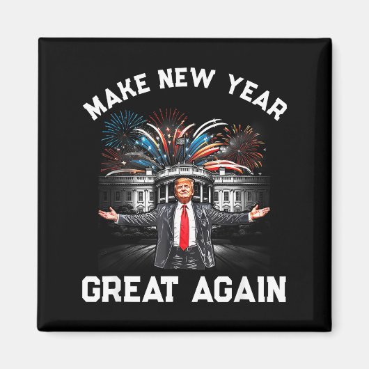 Make New Year Great Again Happy New Years Eve Day  Magnet (Vorne)