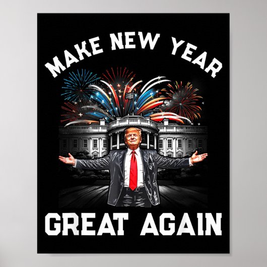 Make New Year Great Again Happy New Years Eve Day Poster (Vorne)