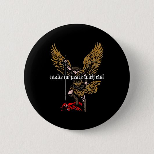 Make No Peace With Evil Archangel Michael Design Button (Vorderseite)
