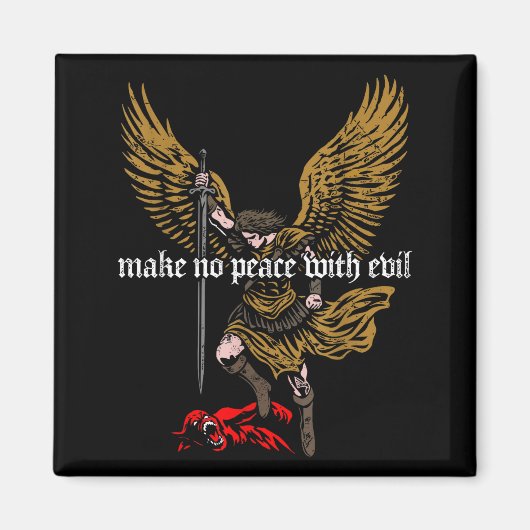 Make No Peace With Evil Archangel Michael Design Magnet (Vorne)
